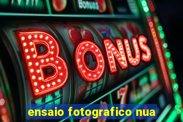 ensaio fotografico nua